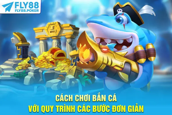 3+ Cách Chơi Bắn Cá Giúp Bạn Nhận Thưởng Lớn Từ Đại Dương 5 Cách chơi bắn cá với quy trình các bước đơn giản